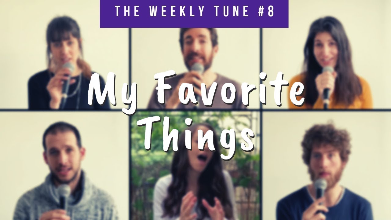 The Weekly Tune #8 - My Favorite Things / The Sound of Music (Live A Cappella cover)
