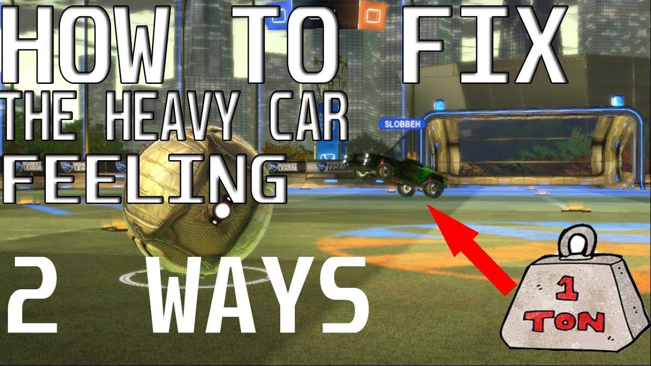 Rocket League- 2 Easy Ways How to FIX the HEAVY CAR FEELING