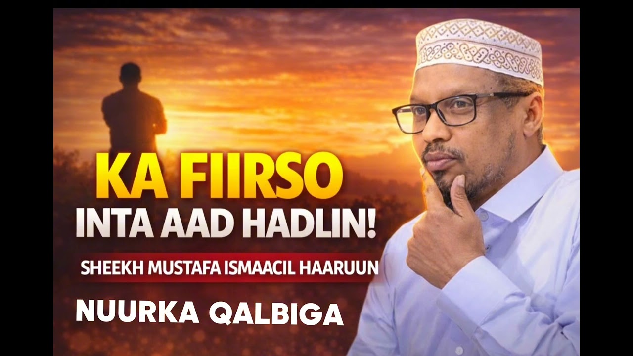 Sheekh Mustafa Kafiirso inta aadan hadlin