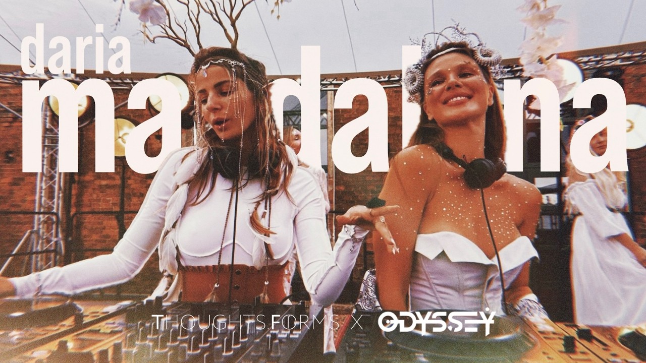 DARI NERIS x MAGDALENA - showcase THOUGHTS.FORMS x ODYSSEY 4K #musicmix #organichouse