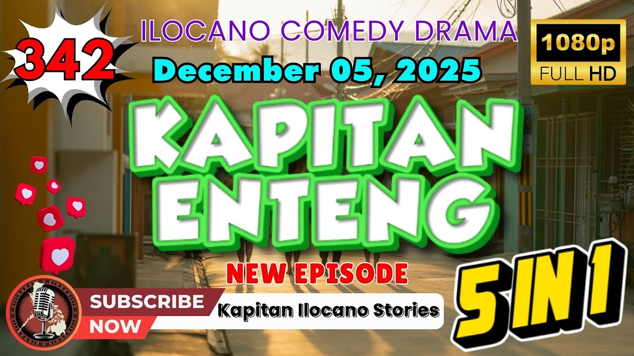 KAPITAN ENTENG ILOCANO DRAMA #342 (5 in 1) - December 05, 2025 #kapitanenteng #newuploads