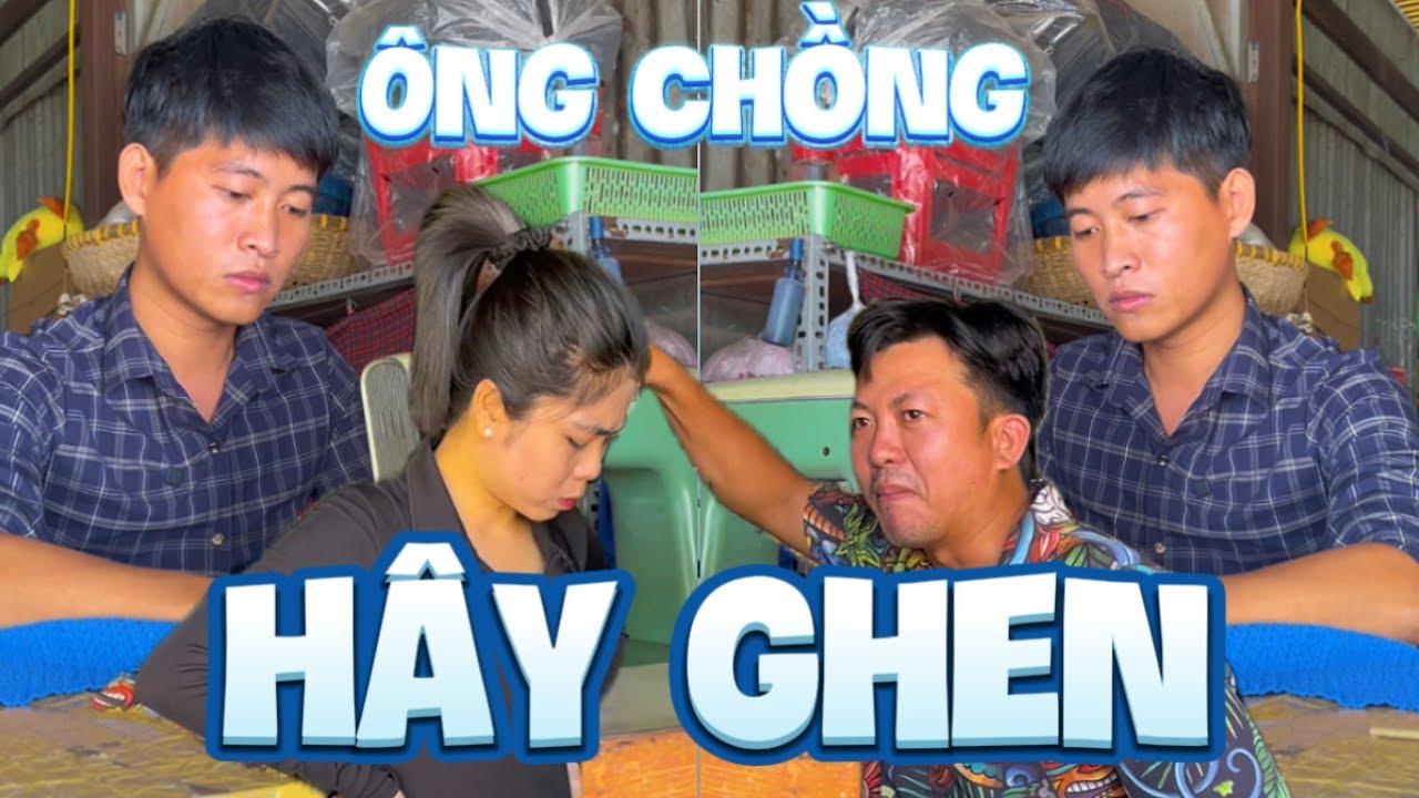 Ông Chồng Hây Ghen |TeamHoài PhongTV