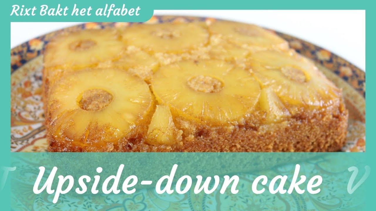 Upside down cake recept! Rixt bakt het alfabet