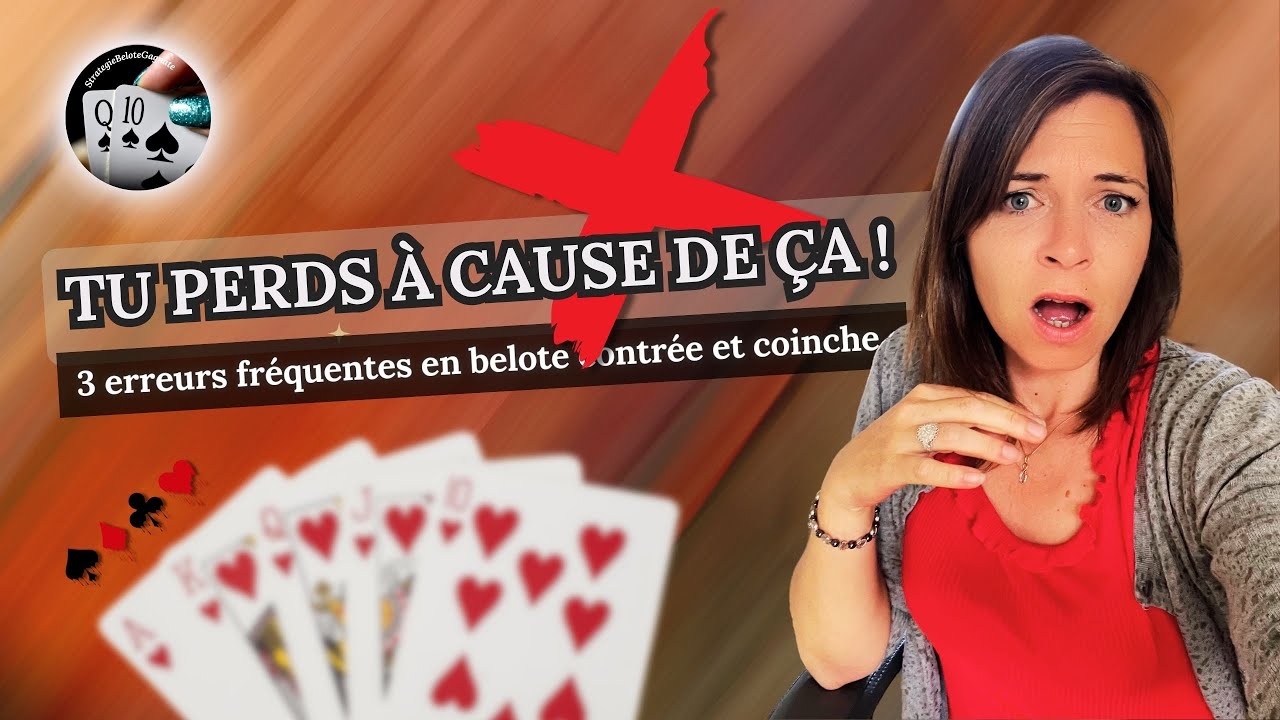 3 erreurs &agrave; &eacute;viter en belote coinche (tu les fait s&ucirc;rement !)