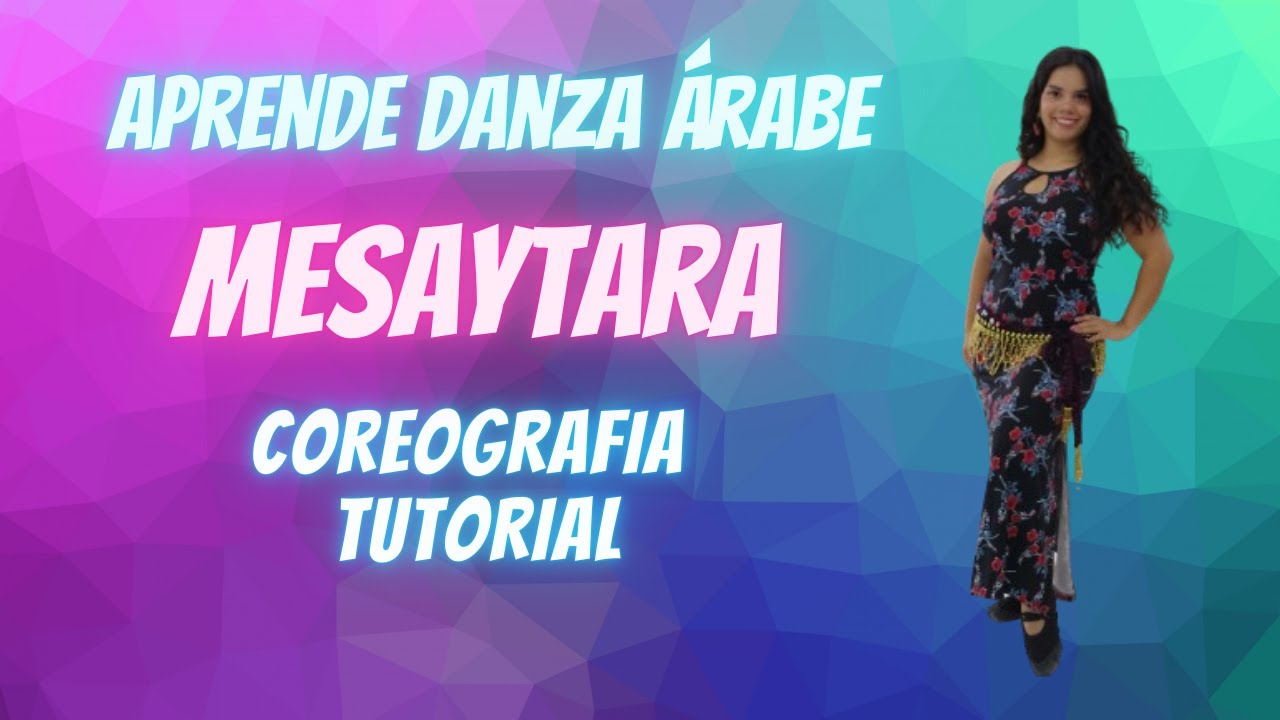 Aprende una coreografía de danza árabe con la canción Mesaytara