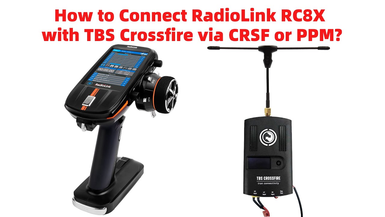 How to Connect RadioLink RC8X with TBS Crossfire via CRSF or PPM?