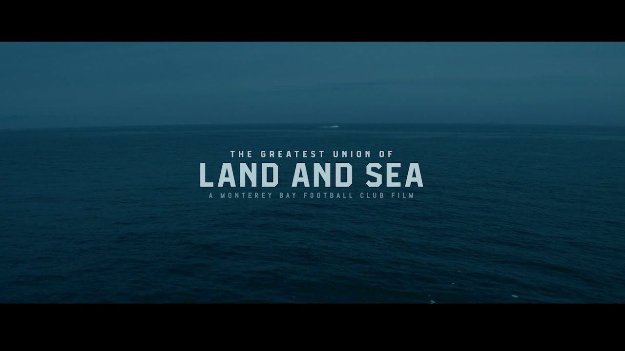Monterey Bay F.C.: The Story of the Greatest Union of Land and Sea