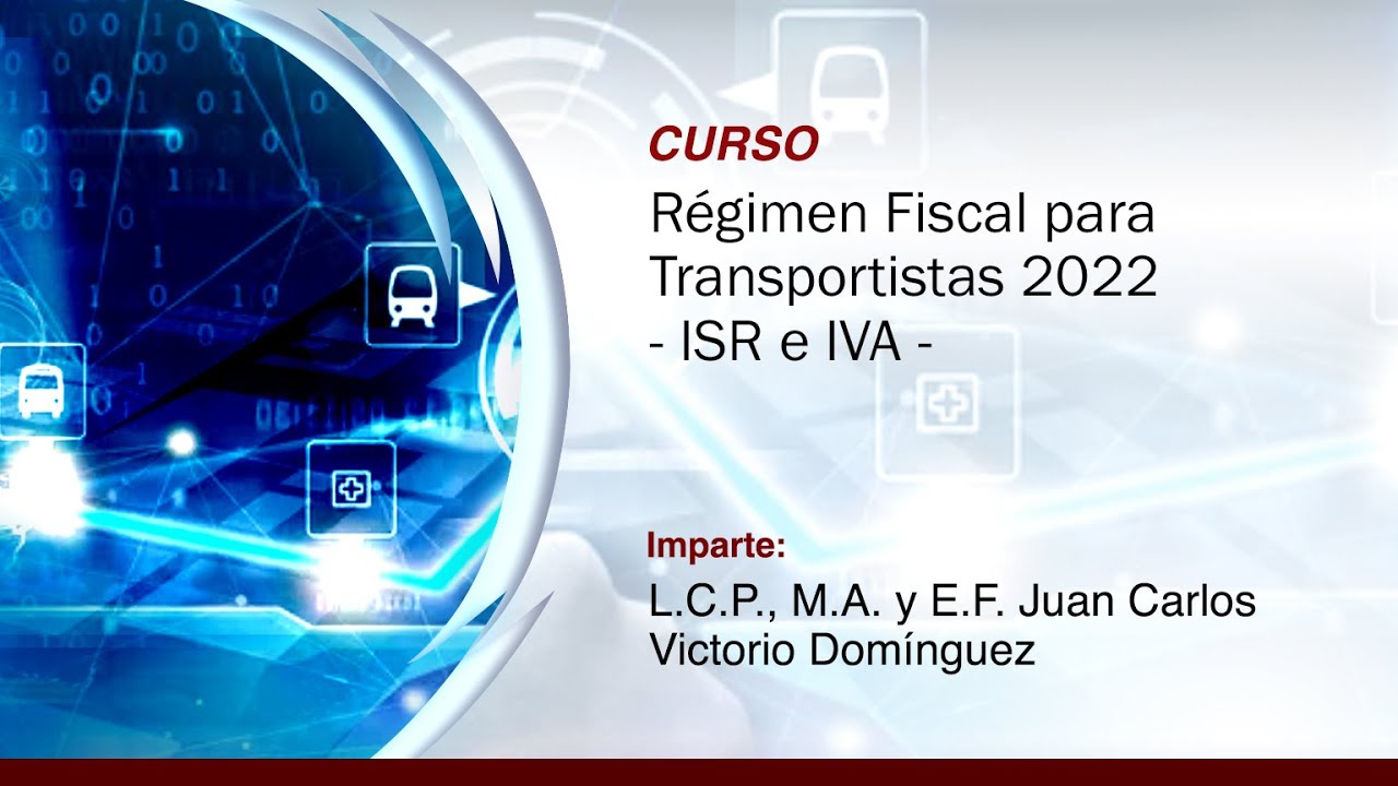 Régimen Fiscal para Transportistas 2022 - ISR e IVA