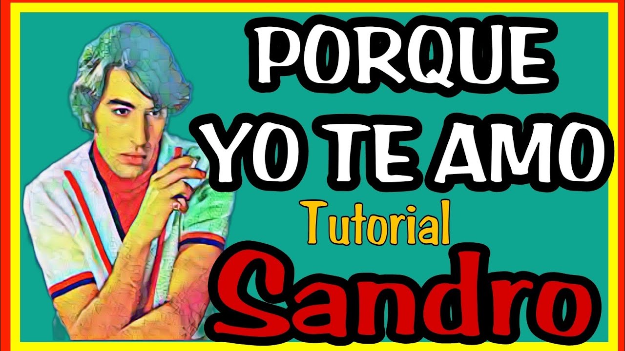 Como Tocar PORQUE YO TE AMO Tutorial Guitarra SANDRO