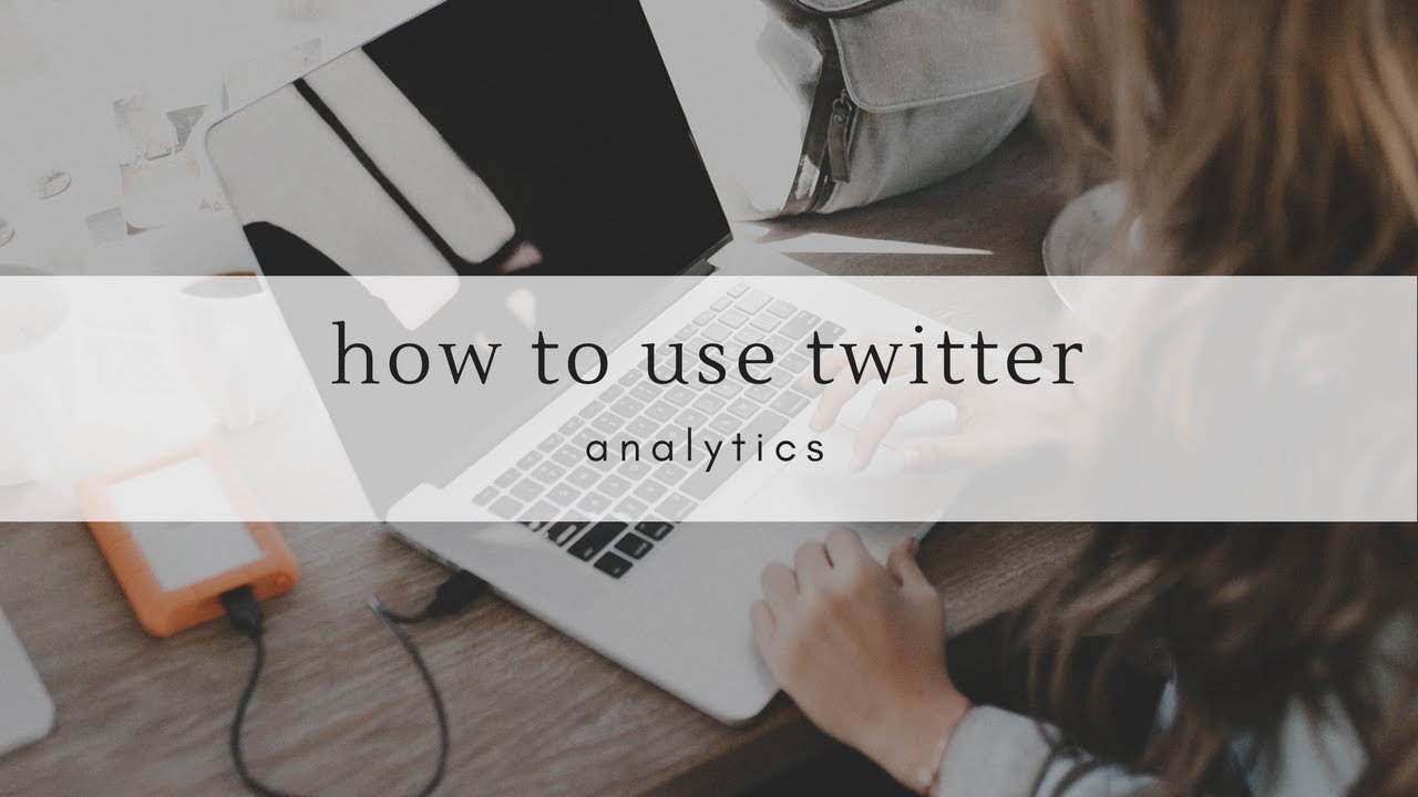 How To Use Twitter Analytics
