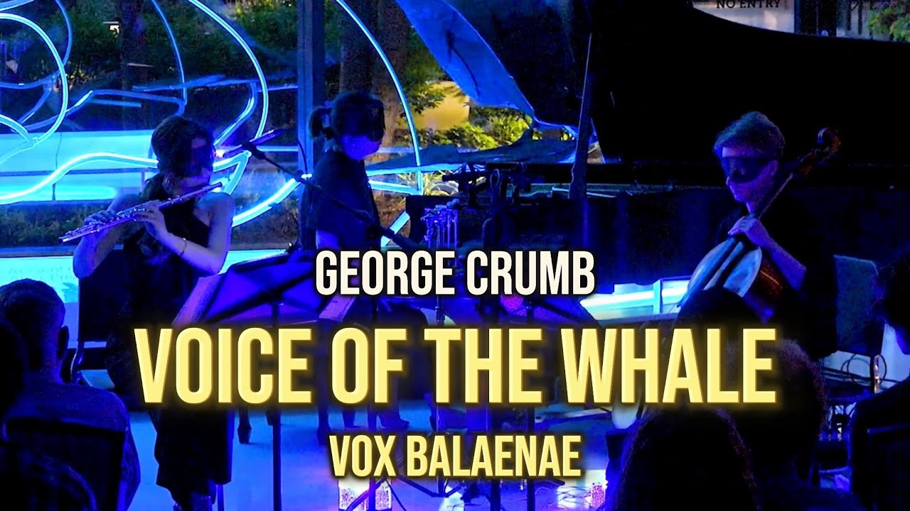 Vox Balaenae (VOICE of the WHALE🐳) for Flute, Cello and Piano by George Crumb