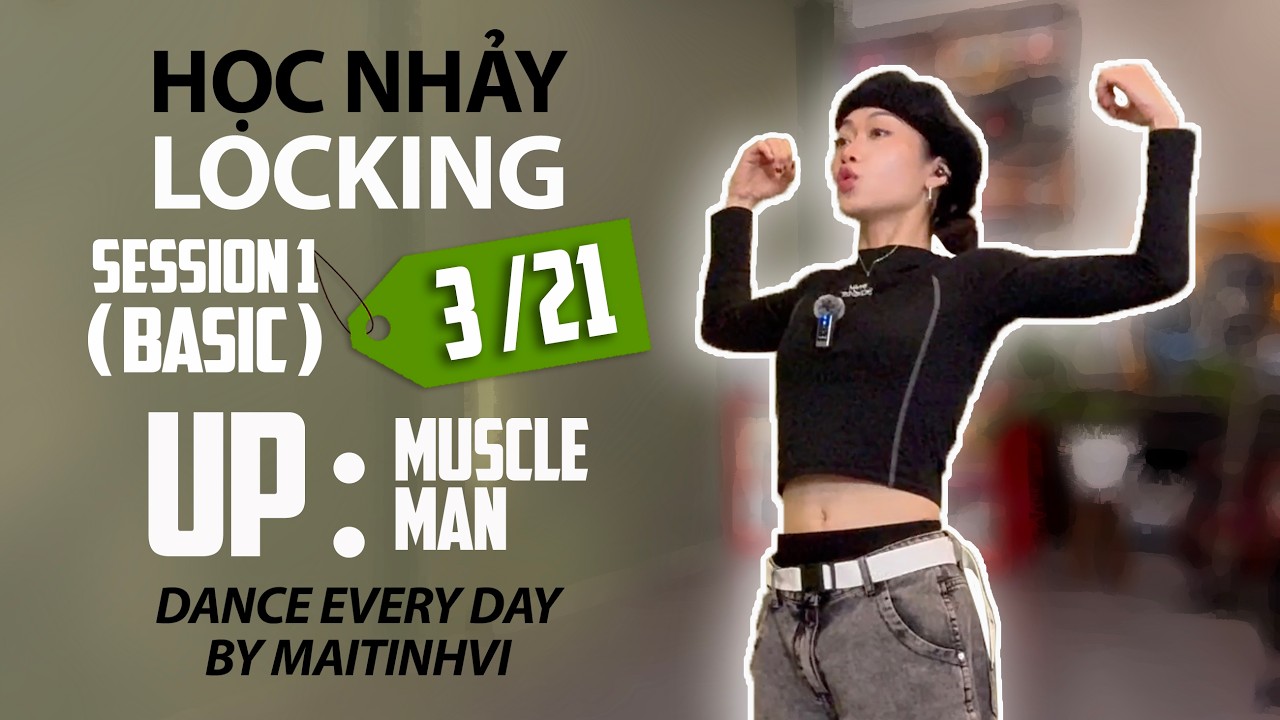 Học nhảy LOCKING (K1CB 3/21) UP l Maitinhvi DANCE EVERY DAY