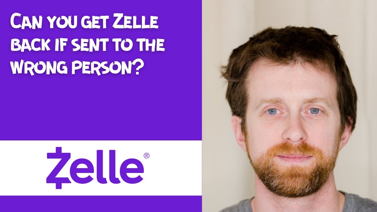 Can you get Zelle back if sent to the wrong person