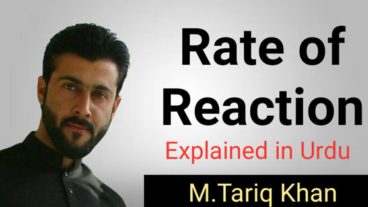 1st year chemistry Rate of Reaction ( Chemical Kinetics ) Explained in Hindi - Urdu by M.Tariq Khan