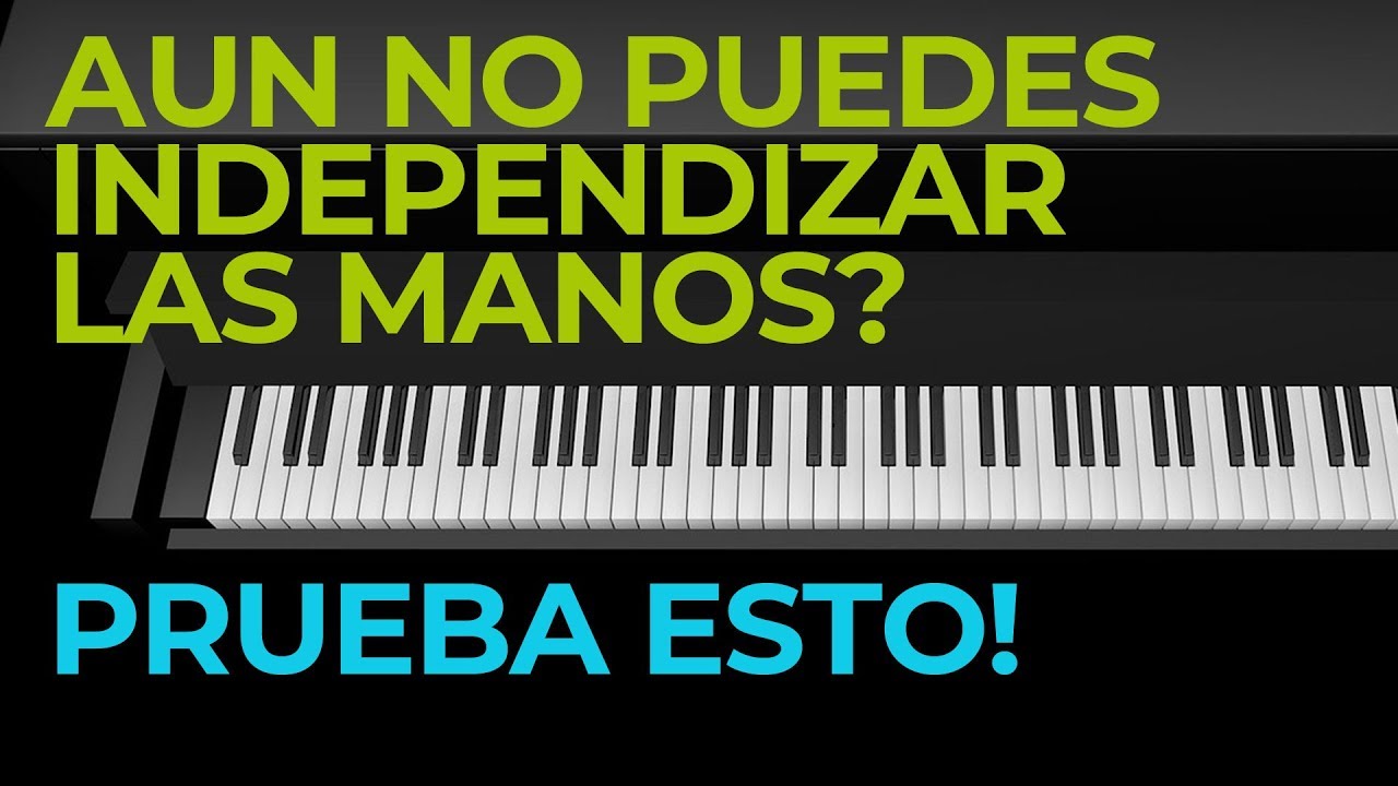 AUN NO PUEDES INDEPENDIZAR LAS MANOS EN PIANO? PRUEBA ESTA FACIL TECNICA