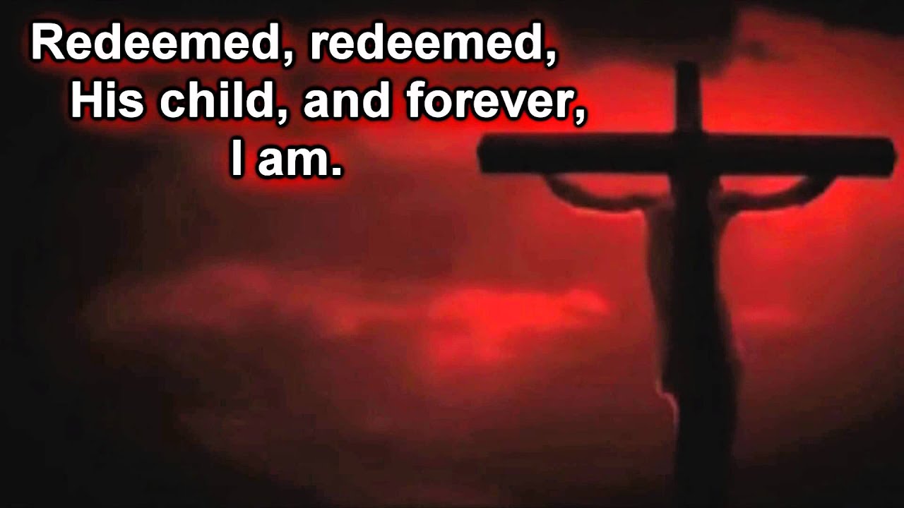 Redeemed &dagger; With Lyrics