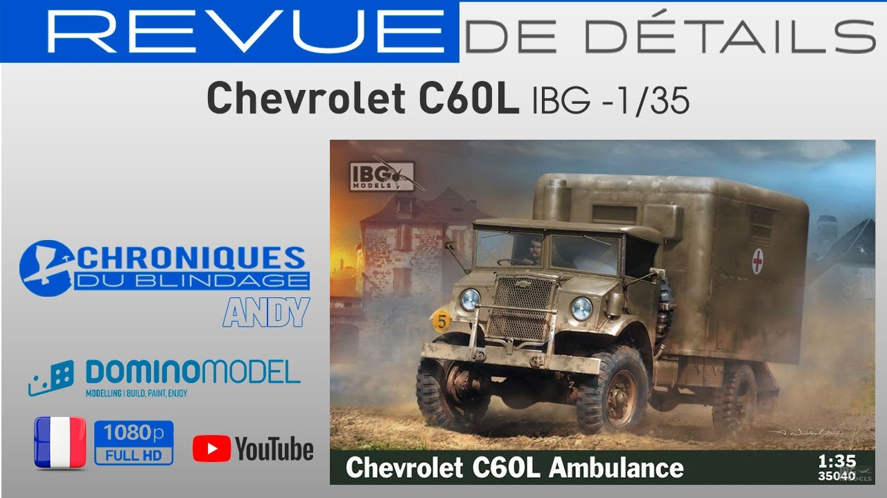 💥REVUE DE DÉTAILS🇫🇷🇧🇪💥 - Chevrolet C60L Ambulance de IBG au 1/35