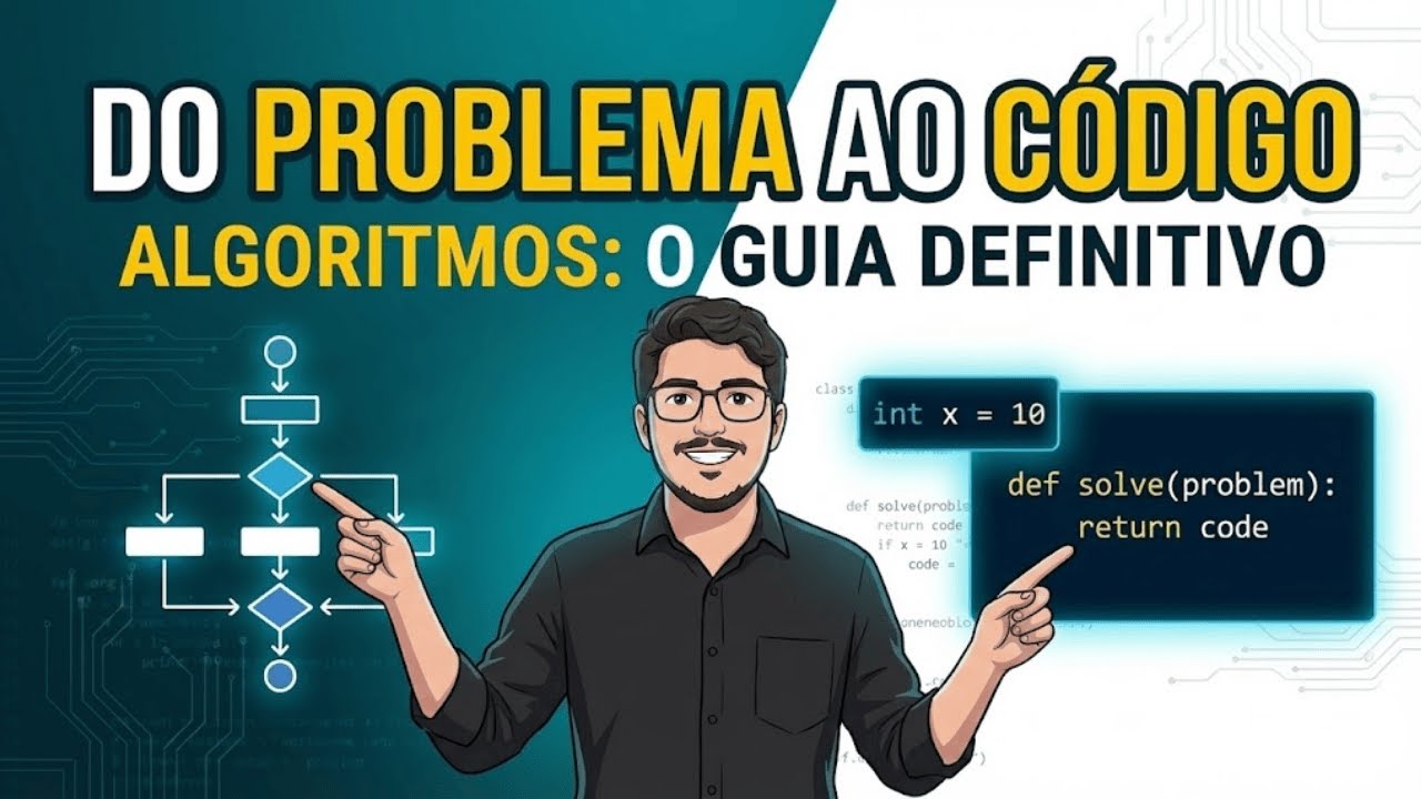 Do Problema ao Código: Como Construir Algoritmos Reais