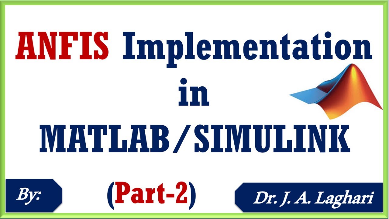 How To Design Adaptive Neuro Fuzzy Inference System in MATLAB/SIMULINK? (Part-2) | Dr. J. A. Laghari