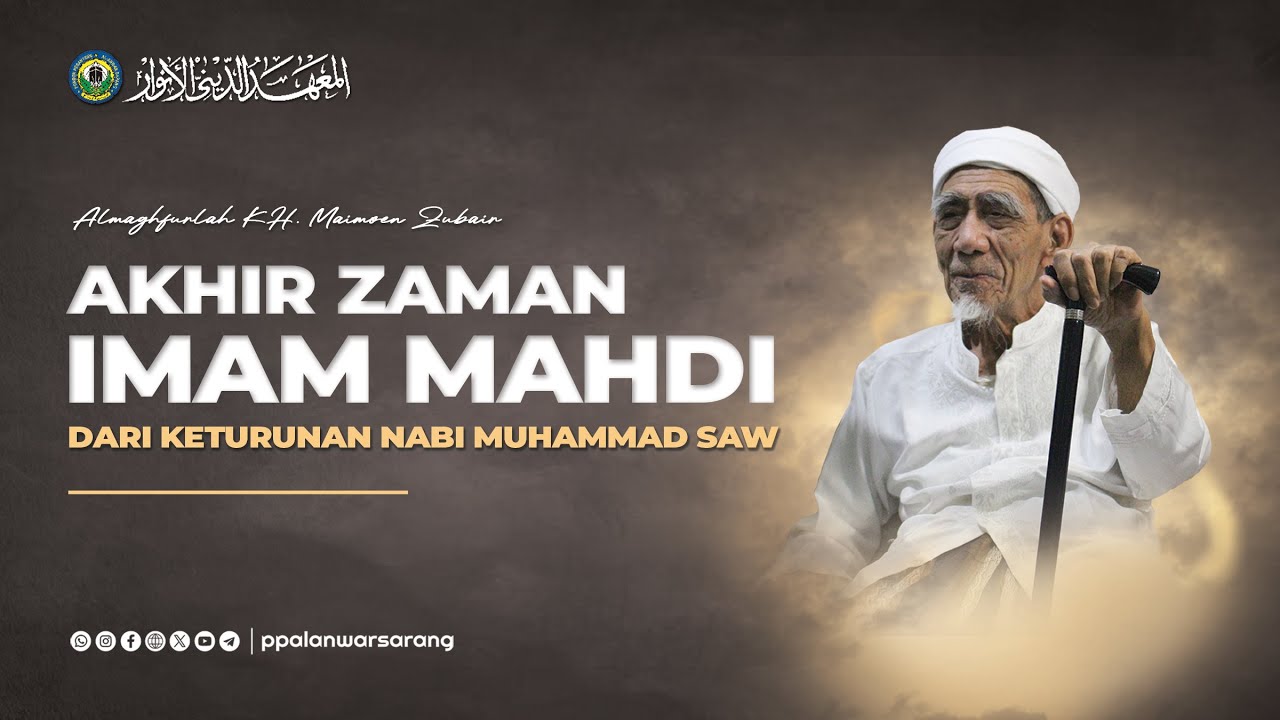 Kalian Harus Tahu! | Imam Mahdi Dari Keturunan Nabi Muhammad SAW | Almaghfurlah KH. Maimoen Zubair