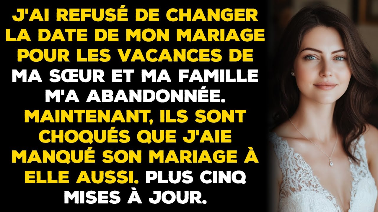 J'ai refusé de changer la date de mon mariage pour les vacances de ma sœur et ma famille m'a