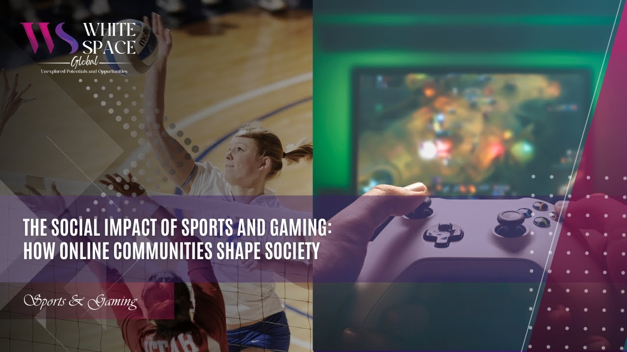 The Social Impact of Sports and Gaming How Online Communities Shape Society