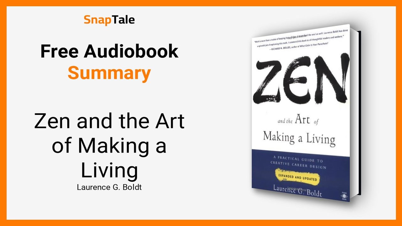 Zen and the Art of Making a Living by Laurence G. Boldt: 7 Minute Summary