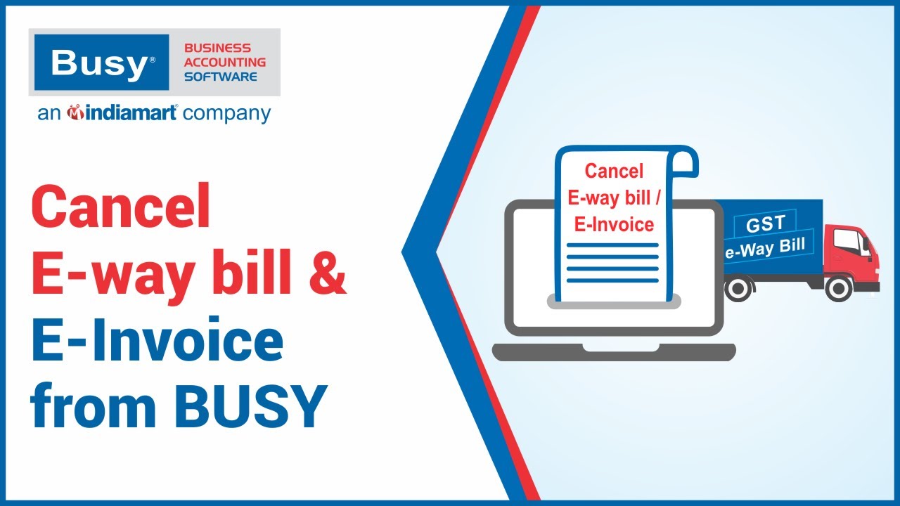 Cancel E-Way Bill & E-Invoice from BUSY (Hindi)
