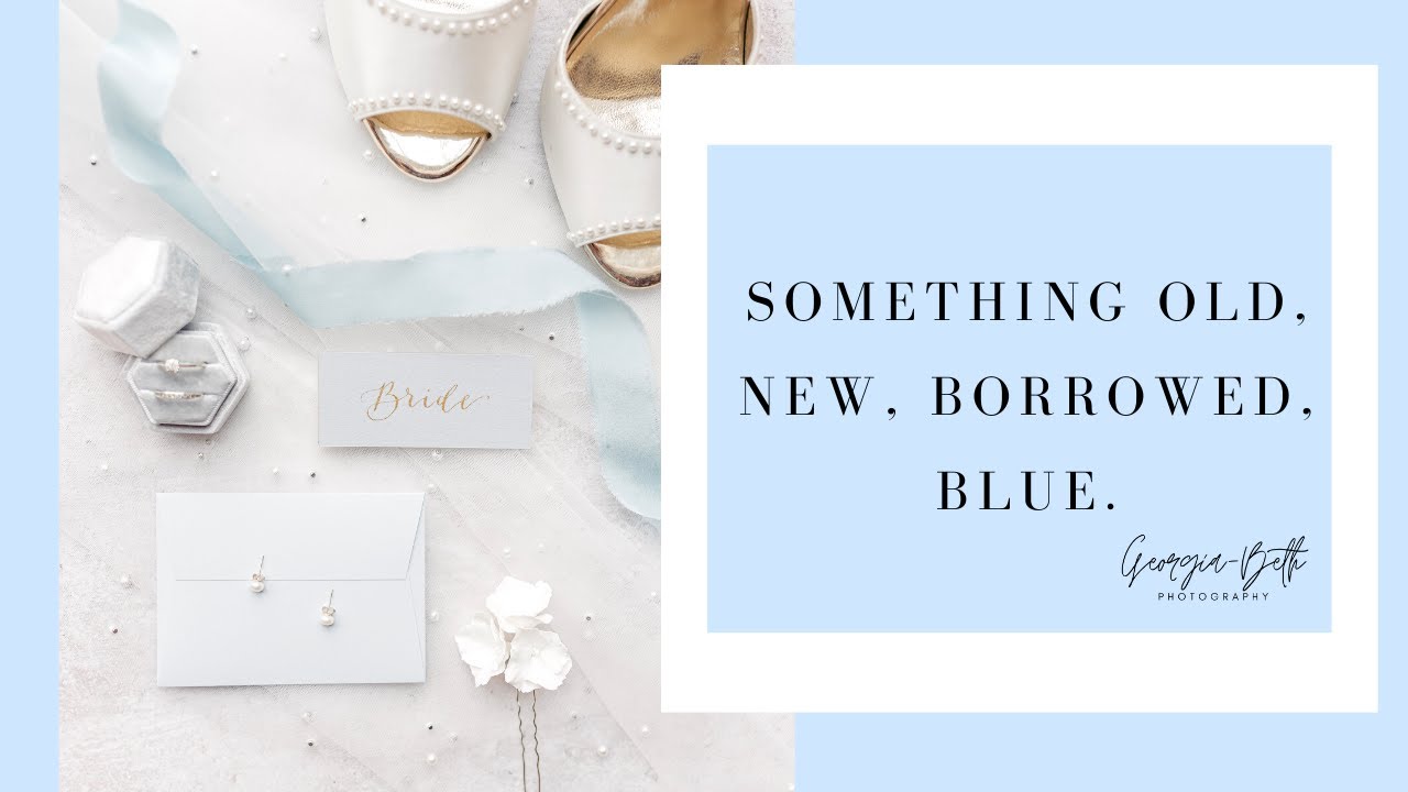 Something Old New Borrowed Blue Ideas