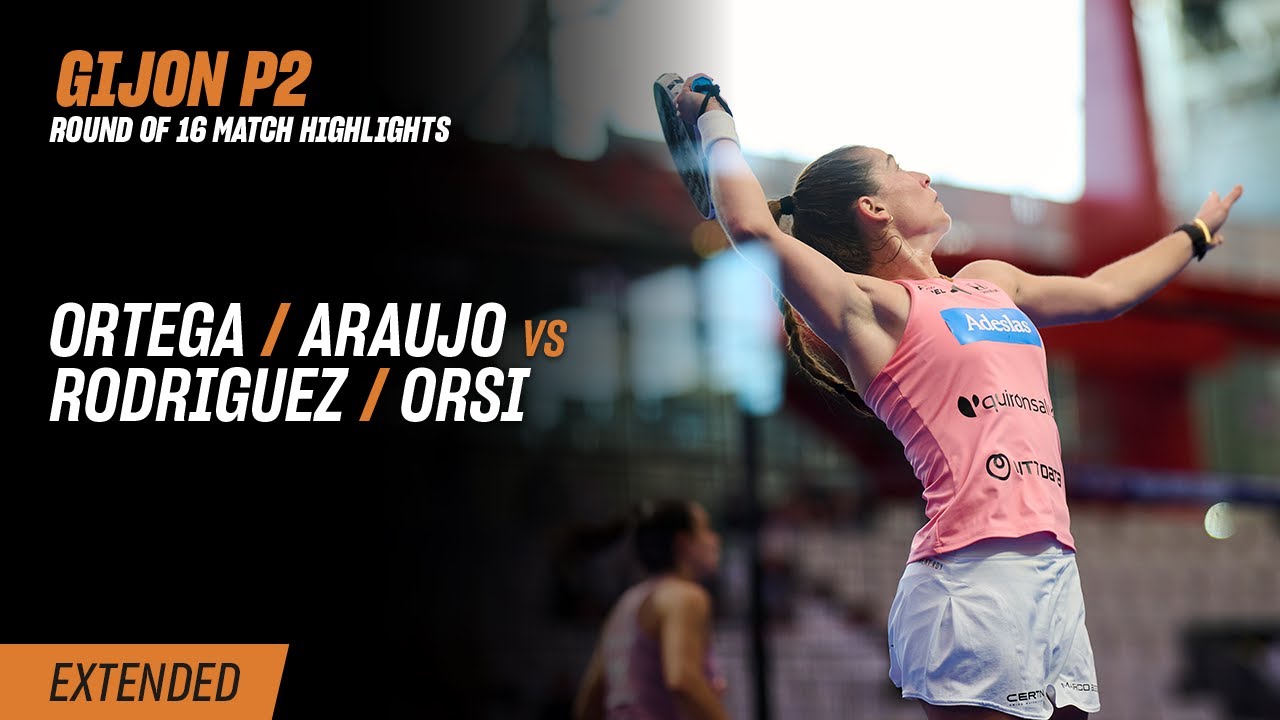 Gijon Premier Padel P2 🇪🇸🎾 Ortega / Araujo vs. Rodriguez / Orsi (R16 Highlight)