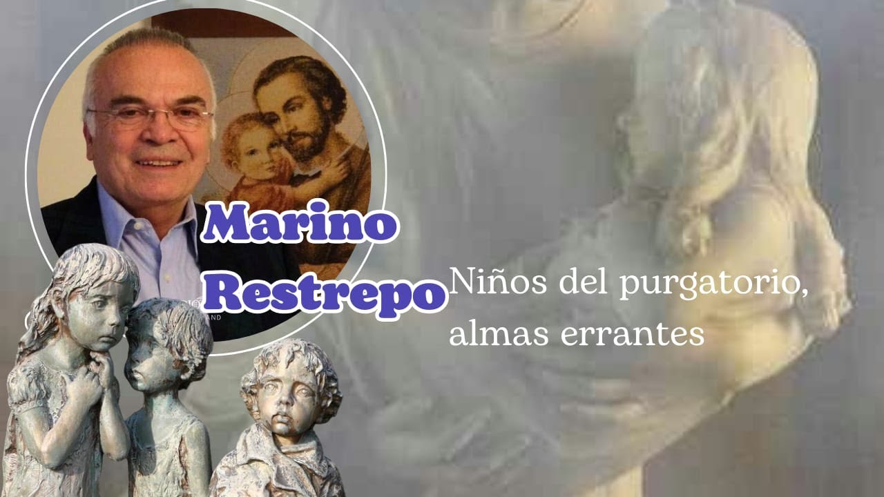 Impactante Revelación de Marino Restrepo: El Misterio del Purgatorio, Niños y Almas Errantes.