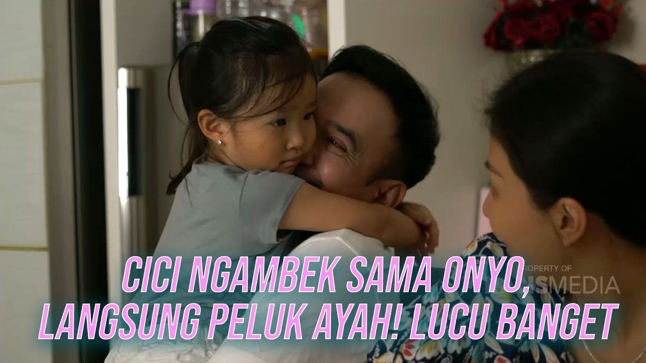 Cici Ngambek Sama Onyo, Langsung Peluk Ayah! Lucu Banget | DIARY THE ONSU(26/3/20) P3