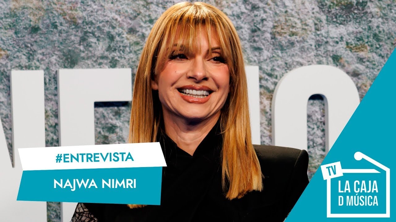 NAJWA NIMRI nos presenta 
