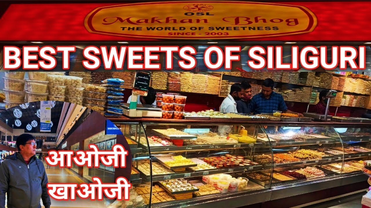 Haven for Sweets Lover | Best Sweets Shop of Siliguri | Makhanbhog the best Sweets shop in Siliguri