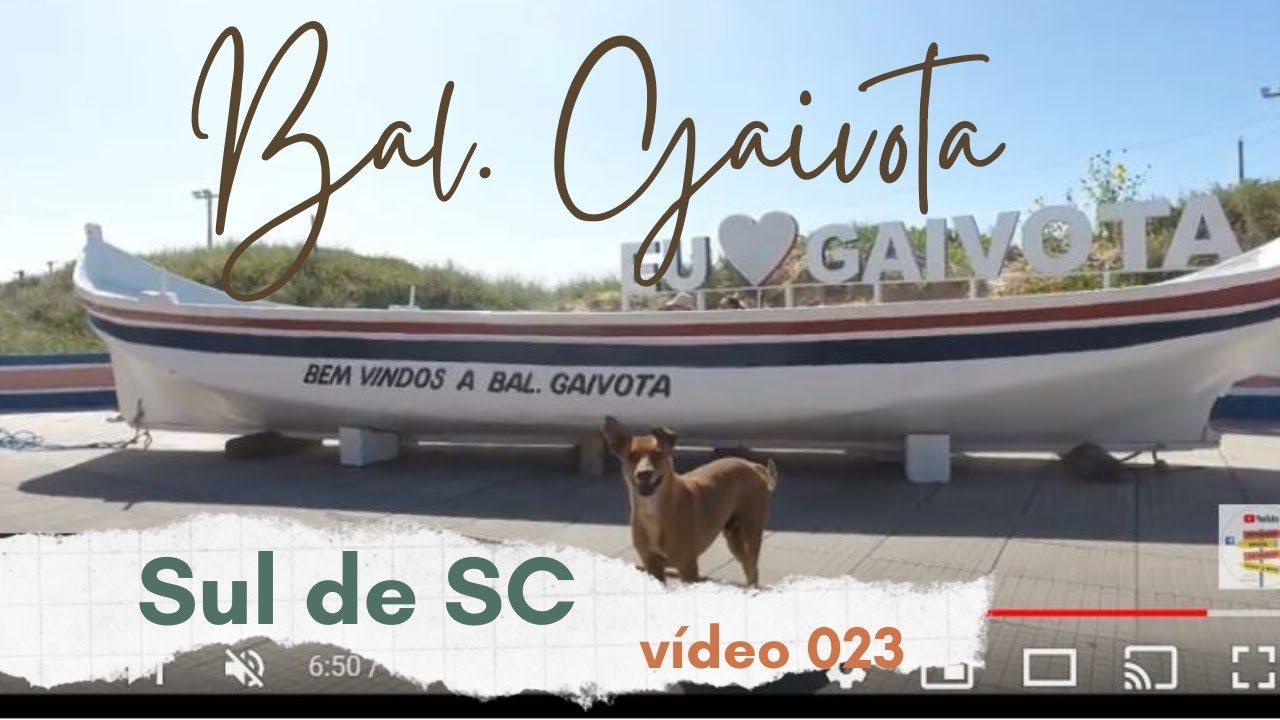 023 - Balneário Gaivota (SC)  Expedição Brasil de Frente para o Mar (narrado)