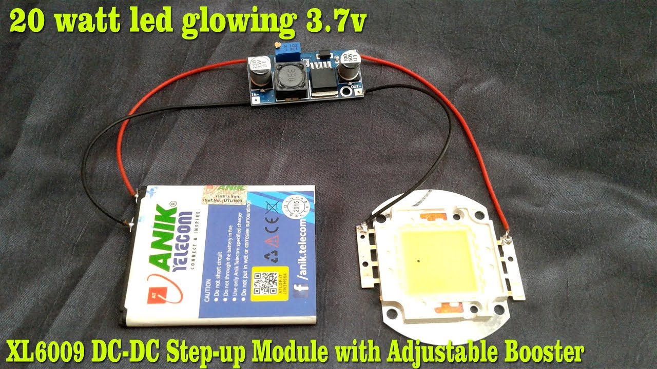 20 watt led glowing 3.7v !!! XL6009 Dc - Dc step up Module With Adjustable Booster