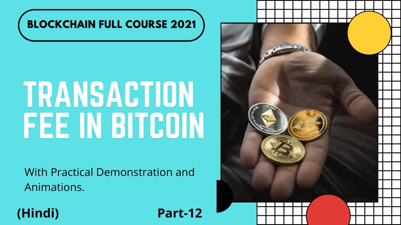 Transaction fee in Bitcoin | Cryptocurrency Full Course | Part -12 | Hindi