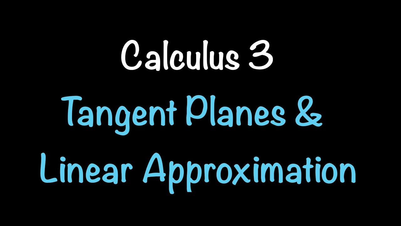 Calculus 3: Tangent Planes and Linear Approximation (Video #14) | Math with Professor V