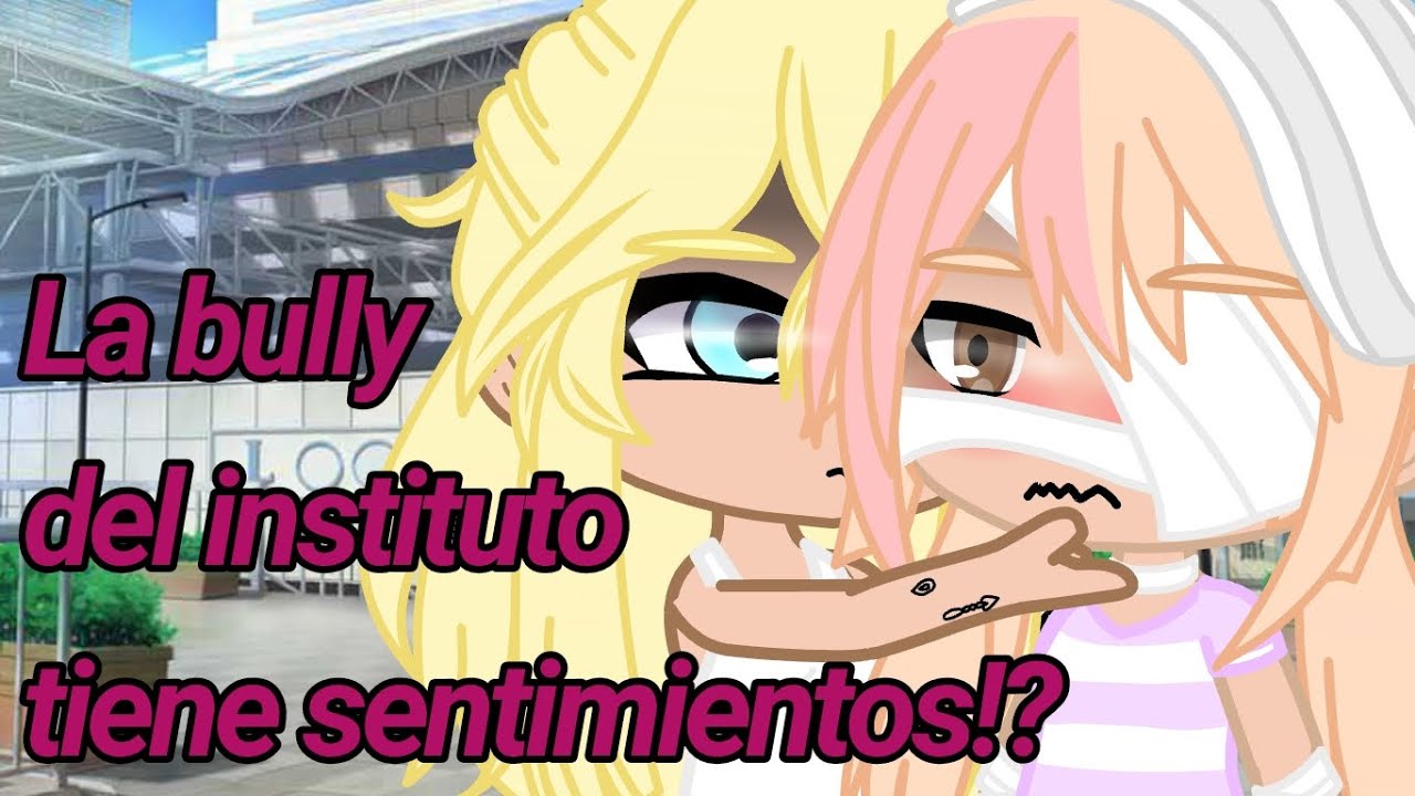 La bully del instituto tiene sentimientos!? || GL yuri || GCMM