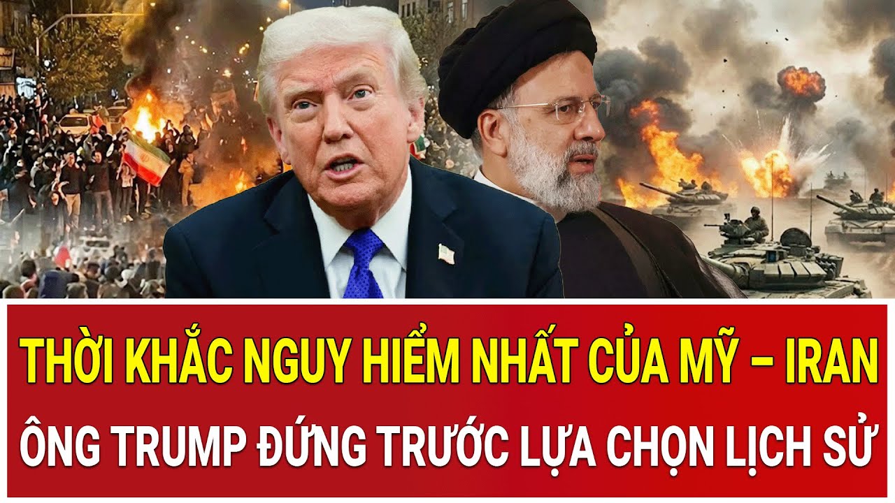 Thời khắc nguy hiểm nhất của Mỹ – Iran: Ông Trump đứng trước lựa chọn lịch sử