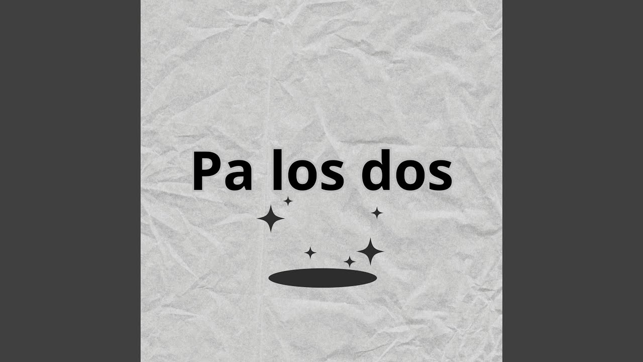 Pa los dos