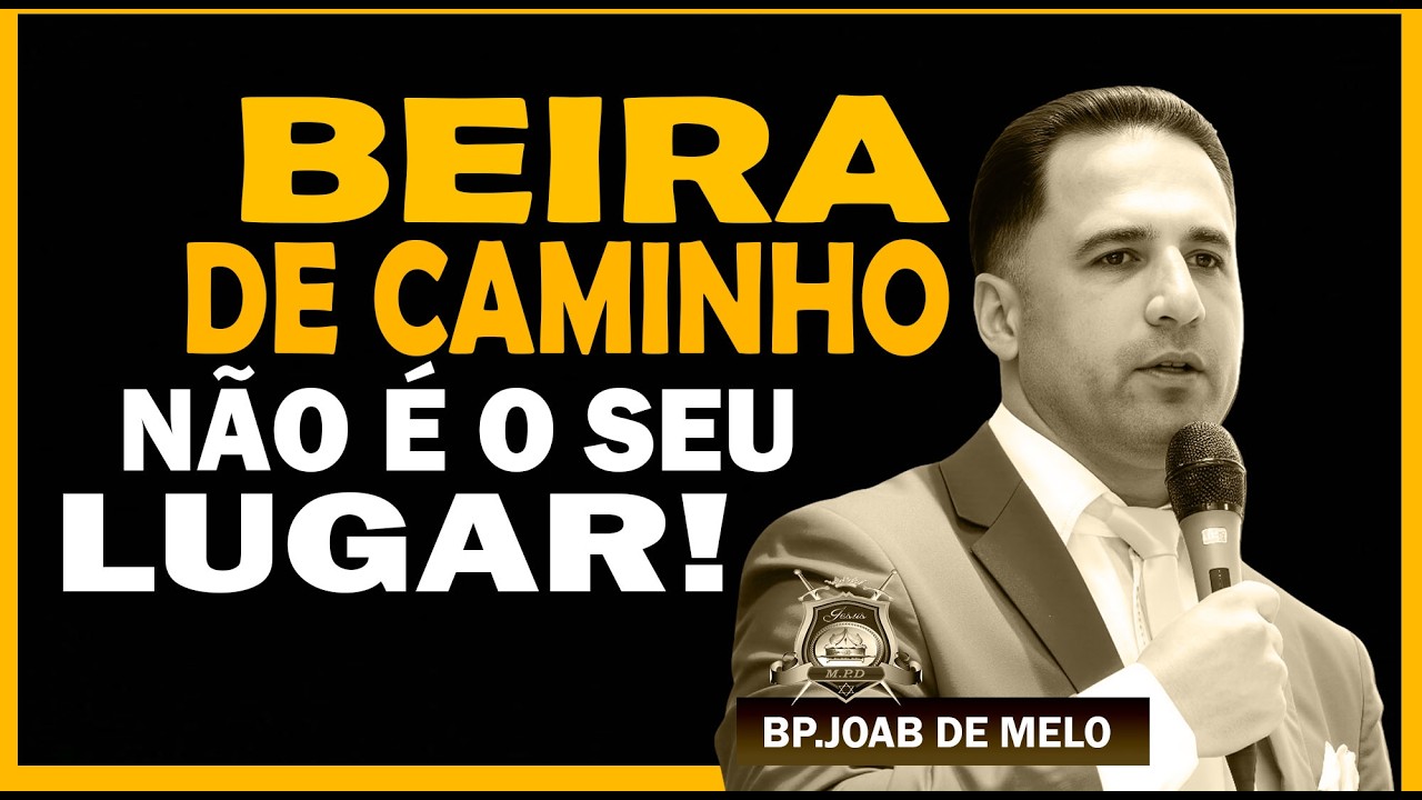 BEIRA DE CAMINHO NÃO É O SEU LUGAR - UMA PALAVRA PARA REFLETIR SOBRE A VIDA 🔥