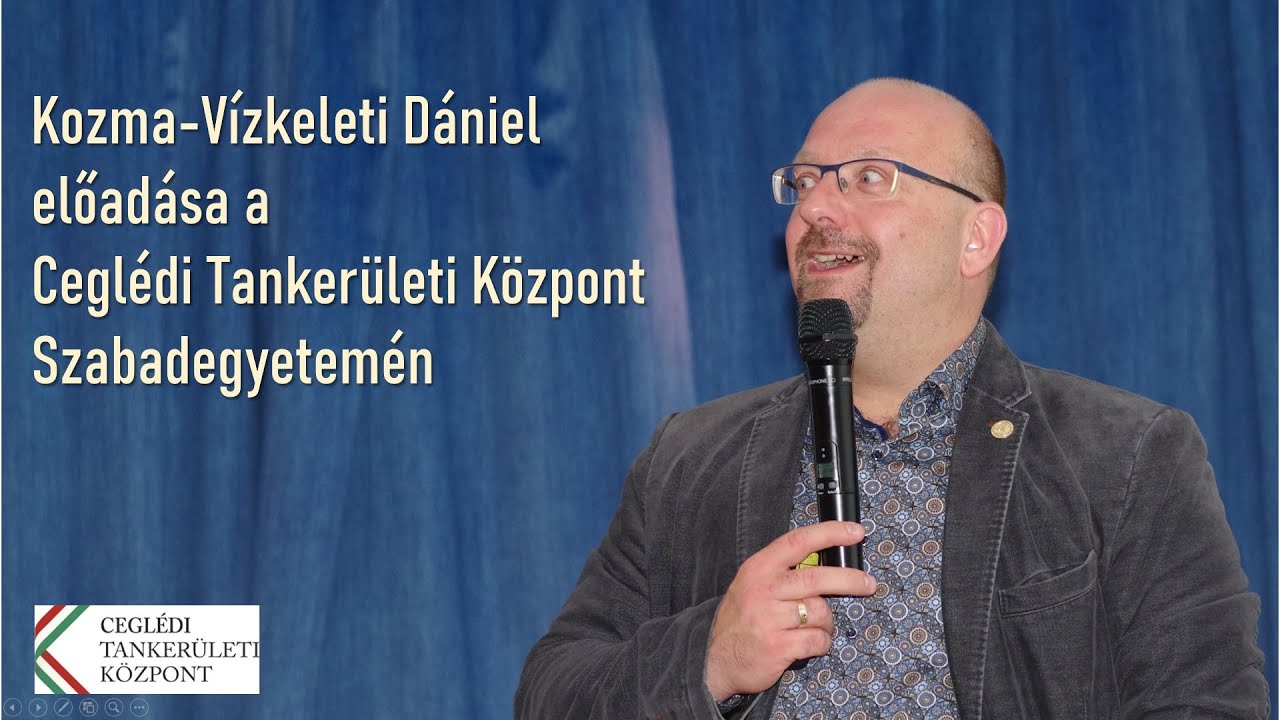 Kozma-Vízkeleti Dániel előadása a Ceglédi Tankerületi Központ Szabadegyetemén 2020.02.25-én