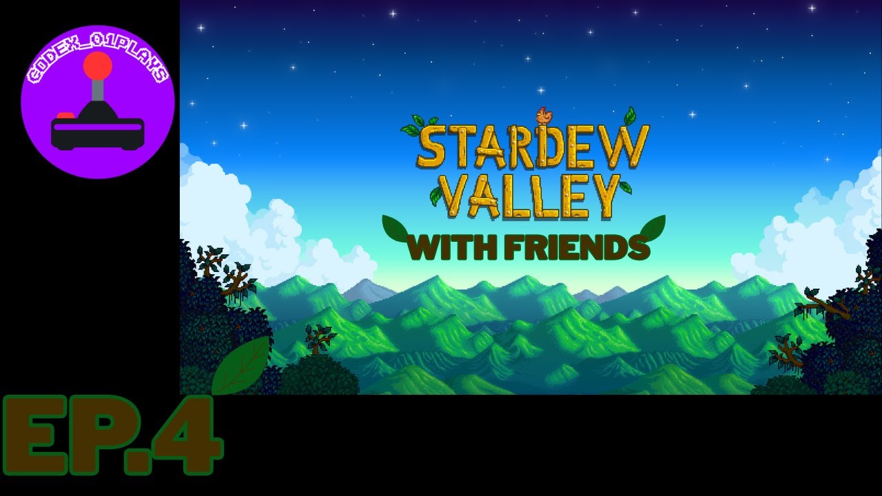 Stardew Valley With Friends EP.4