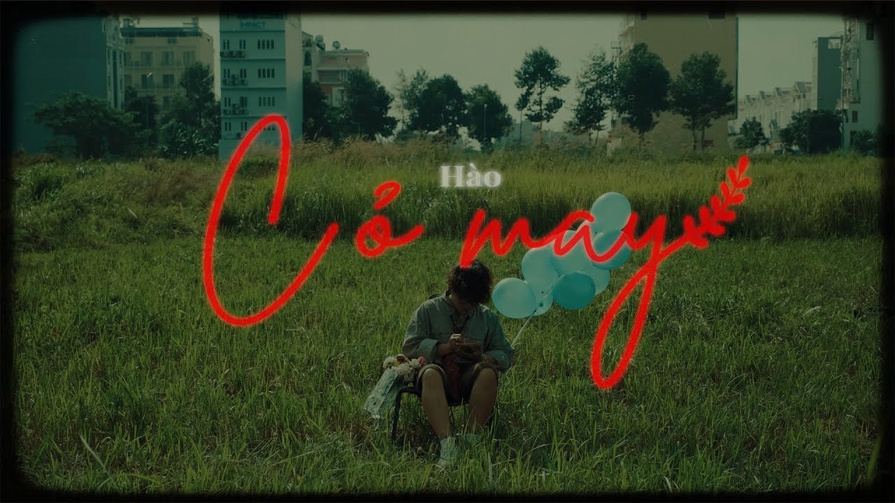 Hào | Cỏ may (Official Music Video)