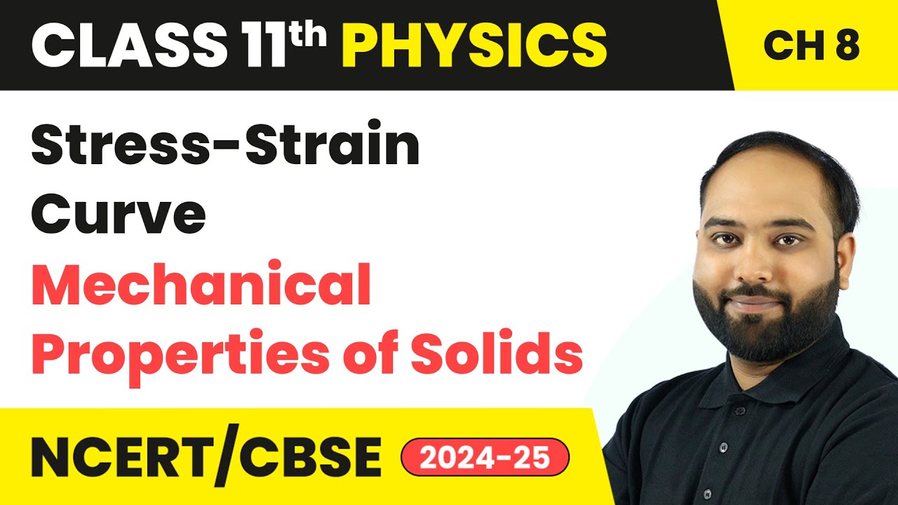 Stress-Strain Curve - Mechanical Properties of Solids | Class 11 Physics Chapter 8 | CBSE 2025-26