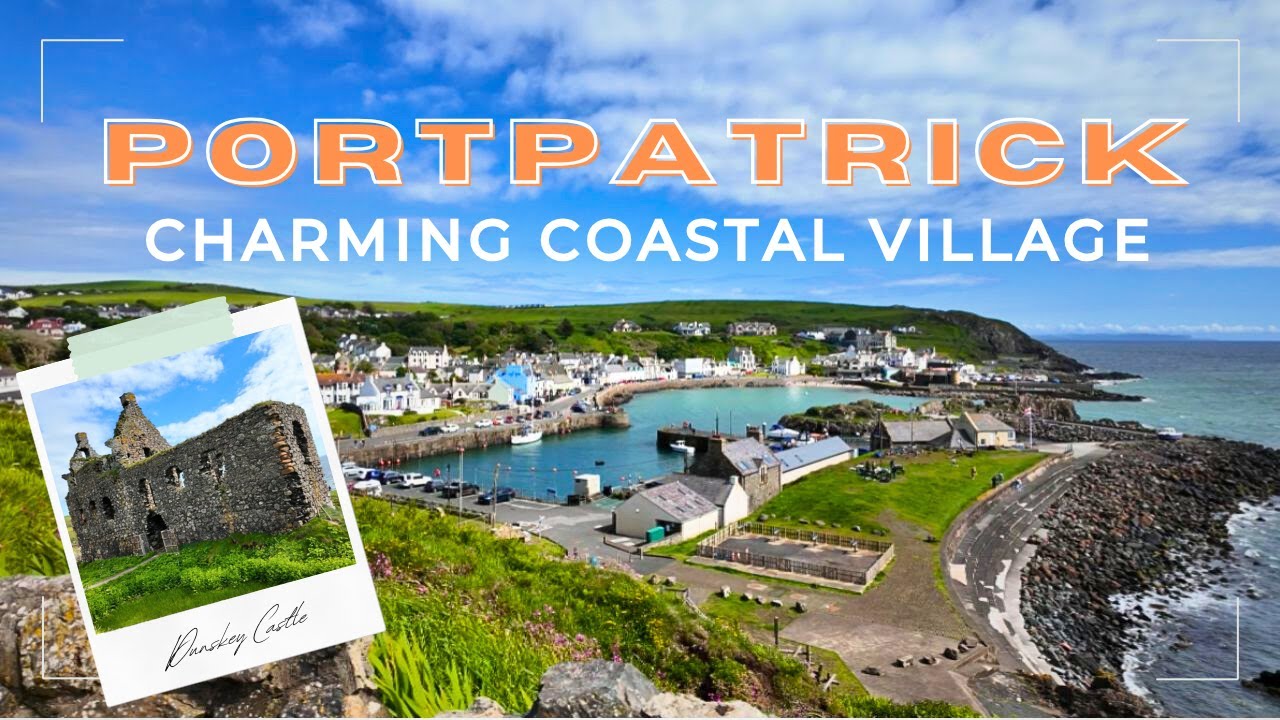 Experience the STUNNING Seaside Village of Portpatrick in Scotland!