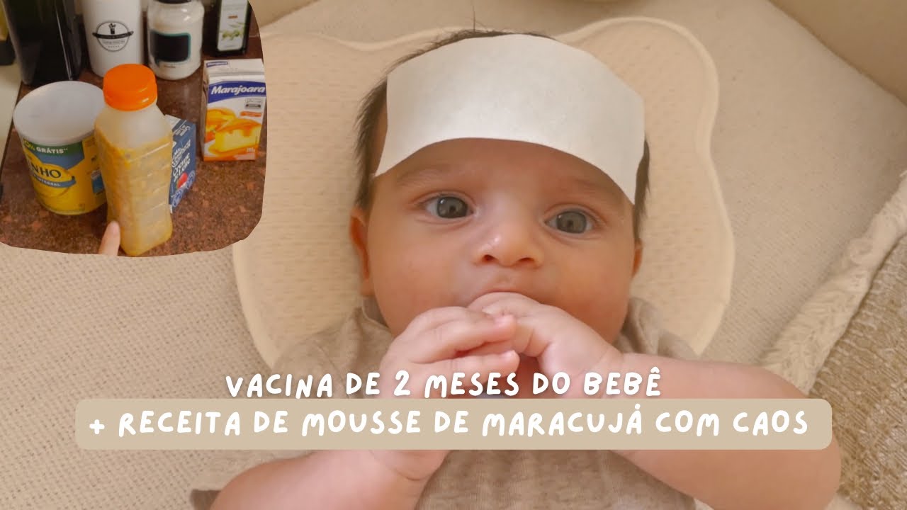 Sobrevivendo a vacina de 2 meses do bebê + fazendo receita caótica de mousse de maracujá de corte