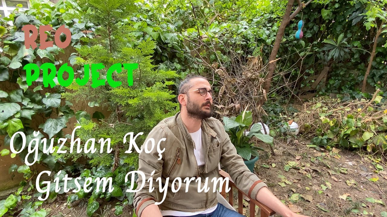 Oğuzhan KOÇ / Gitsem Diyorum (düzenleme) ReOproject
