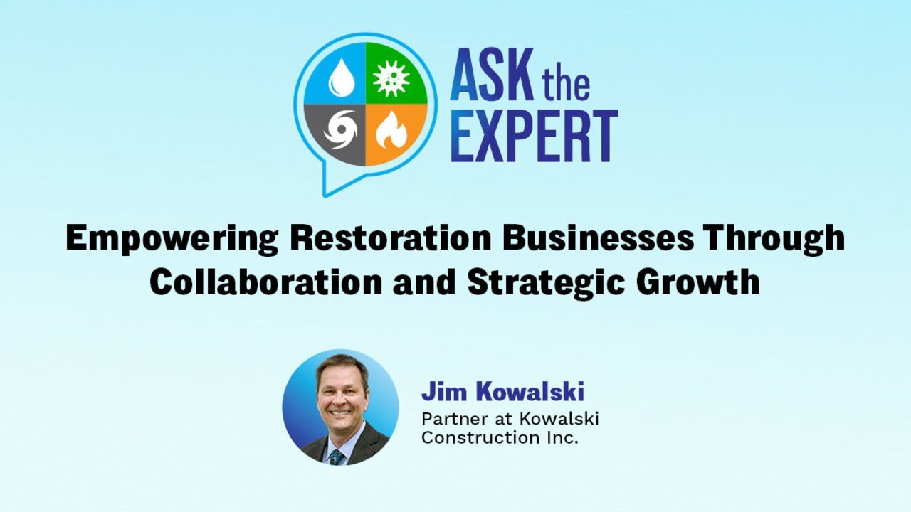 Ask The Expert: Empowering Restoration Businesses Through Collaboration and Strategic Growth